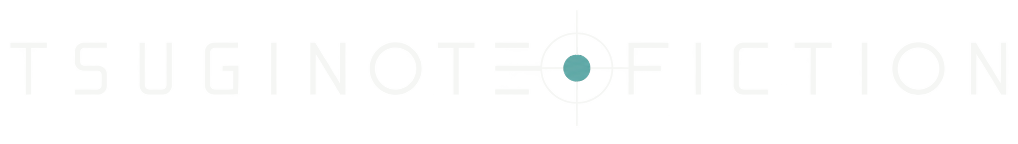 TSUGINOTE FICTION
